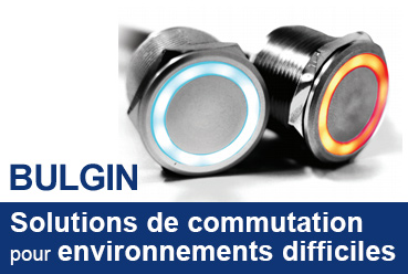 Solutions de commutation Bulgin pour environnements difficiles